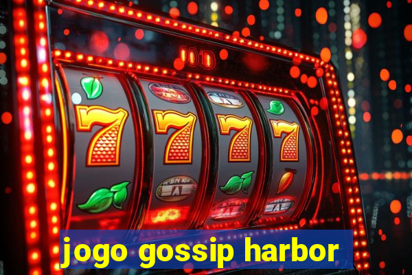 jogo gossip harbor